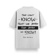Friends - “We Know!” Quote Oversized 240 GSM Tee
