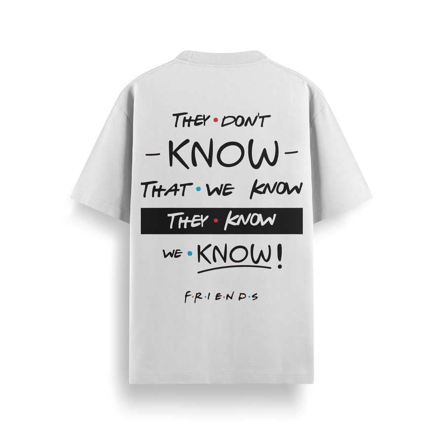 Friends - “We Know!” Quote Oversized 240 GSM Tee
