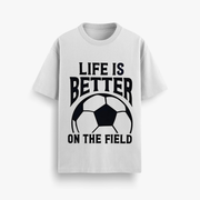 Life Is Better On The Field White Oversized 240 GSM Tee