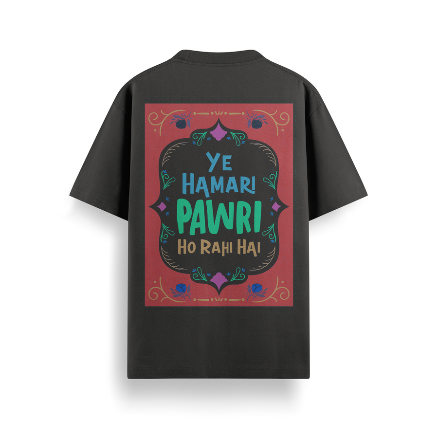 Pawri Ho Rahi Hai Oversized 240 GSM Tee